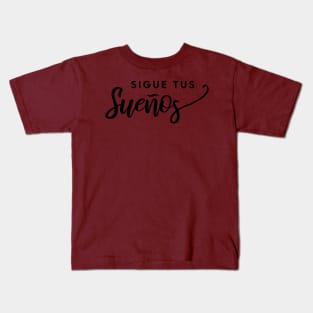 Sigue tus sueños Kids T-Shirt